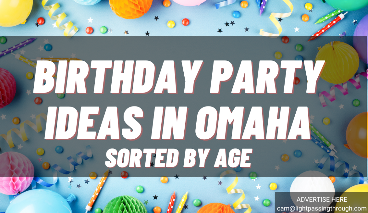 Omaha Birthday Party Ideas by Age- Updated Sept. 2023